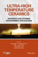 Ultra-High Temperature Ceramics : Materials for Extreme Environment Applications.