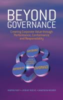 Beyond Governance : Creating Corporate Value Through Performance, Conformance and Responsibility.