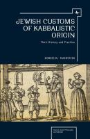 Jewish customs of Kabbalistic origin their history and practice /
