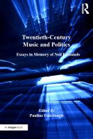 Twentieth-Century Music and Politics : Essays in Memory of Neil Edmunds.