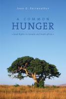 A Common Hunger : Land Rights in Canada and South Africa.