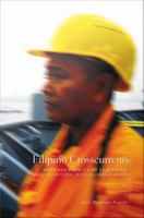 Filipino crosscurrents oceanographies of seafaring, masculinities, and globalization /