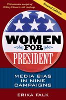 Women for president : media bias in nine campaigns /
