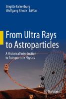 From Ultra Rays to Astroparticles : A Historical Introduction to Astroparticle Physics.