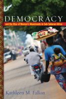 Democracy and the rise of women's movements in Sub-Saharan Africa /