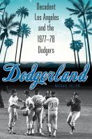 Dodgerland decadent Los Angeles and the 1977-78 Dodgers /