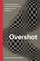 Overshot : the political aesthetics of woven textiles from the Antebellum South and beyond /