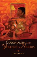 Colonialism and violence in Nigeria /