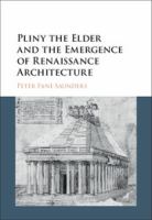 Pliny the Elder and the emergence of Renaissance architecture /