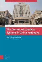 The communist judicial system in China, 1927-1976 : building on fear /