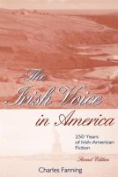The Irish Voice in America : 250 Years of Irish-American Fiction.