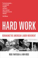 Hard Work : Remaking the American Labor Movement.