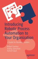 Introducing Robotic Process Automation to Your Organization A Guide for Business Leaders /