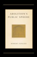 Abolition's public sphere /