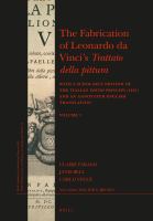 The Fabrication of Leonardo Da Vinci's Trattato Della Pittura (2 Vols. ) : With a Scholarly Edition of the Italian Editio Princeps (1651) and an Annotated English Translation.
