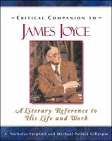 Critical companion to James Joyce : a literary reference to his life and work /