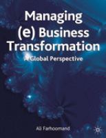 Managing (e)business transformation : a global perspective /