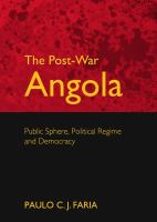 Post-War Angola : Public Sphere, Political Regime and Democracy.