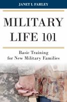 Military life 101 basic training for new military families /