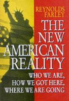 The new American reality : who we are, how we got here, where we are going /