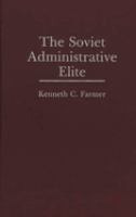 The Soviet administrative elite /