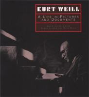 Kurt Weill : a life in pictures and documents /