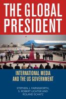 The Global President : International Media and the US Government.