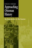 Approaching Ottoman history : an introduction to the sources /