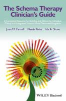 The schema therapy clinician's guide a complete resource for building and delivering individual, group and integrated schema mode treatment programs /