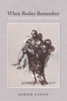 When bodies remember : experiences and politics of AIDS in South Africa /