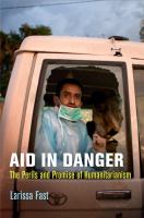 Aid in danger : the perils and promise of humanitarianism /