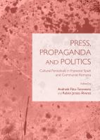 Press, Propaganda and Politics : Cultural Periodicals in Francoist Spain and Communist Romania.