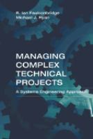 Managing complex technical projects a systems engineering approach /
