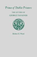 Prince of Dublin printers : the letters of George Faulkner /