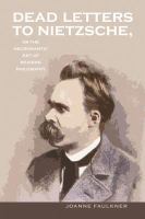 Dead Letters to Nietzsche, or the Necromantic Art of Reading Philosophy.