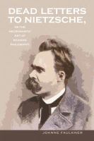 Dead letters to Nietzsche or, The necromantic art of reading philosophy /
