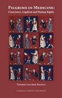 Pilgrims in medicine conscience, legalism, and human rights : an allegory of medical humanities, foundational virtues, ethical principles, law and human rights in medical, personal, and professional development /
