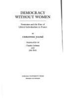 Democracy without women : feminism and the rise of individualism in France /