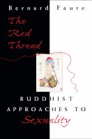 The Red Thread : Buddhist Approaches to Sexuality.