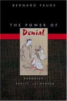 The power of denial : Buddhism, purity, and gender /