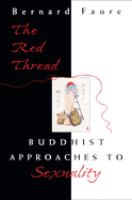 The red thread : Buddhist approaches to sexuality /