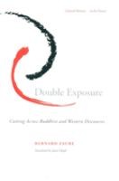 Double exposure : cutting across Buddhist and Western discourses /