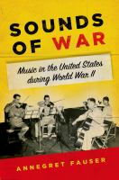 Sounds of war music in the United States during World War II /