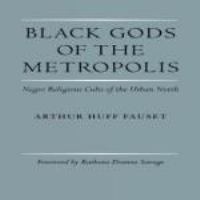 Black gods of the metropolis; Negro religious cults of the urban North.