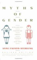 Myths of gender : biological theories about women and men /