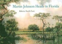 Martin Johnson Heade in Florida /