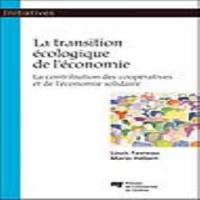 La transition écologique de l'économie : la contribution des coopératives et de l'économie solidaire /