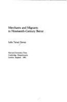 Merchants and migrants in nineteenth-century Beirut /