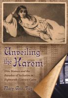 Unveiling the harem elite women and the paradox of seclusion in eighteenth-century Cairo /