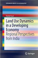 Land use dynamics in a developing economy regional perspectives from India /